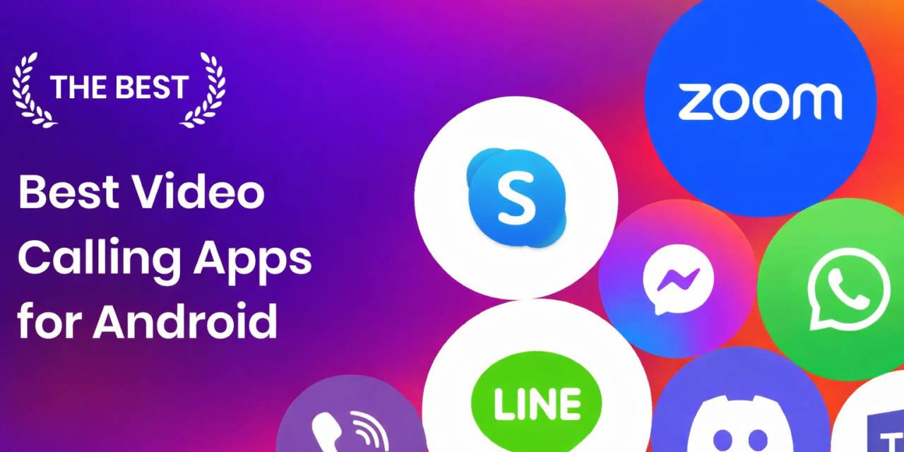 Best Video Calling Apps for Android